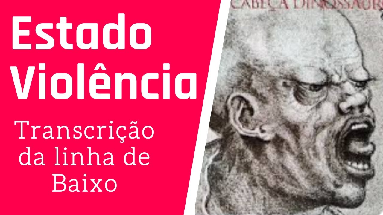 Estado Violência - Transcrição da linha de Baixo
