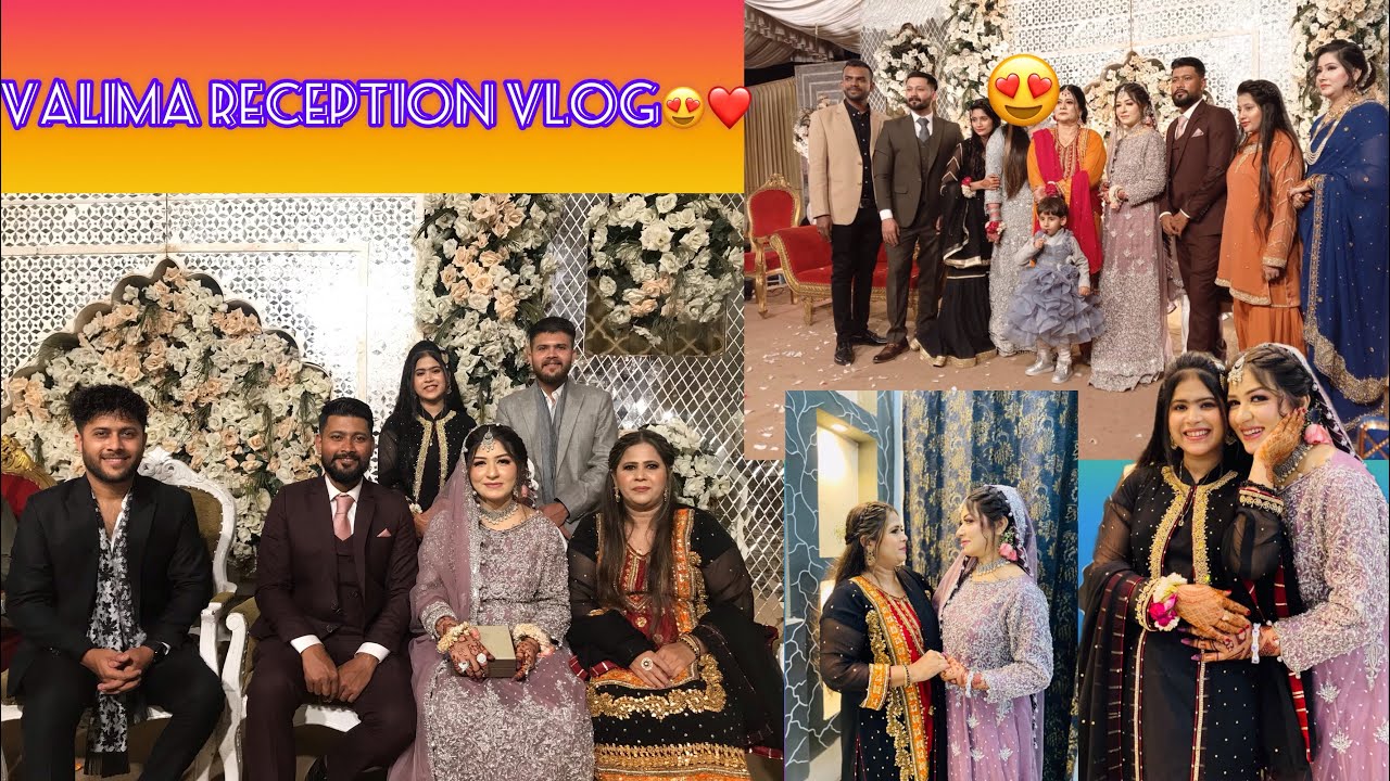 Valima reception vlog ❤️🥰||happy family vlog🥀