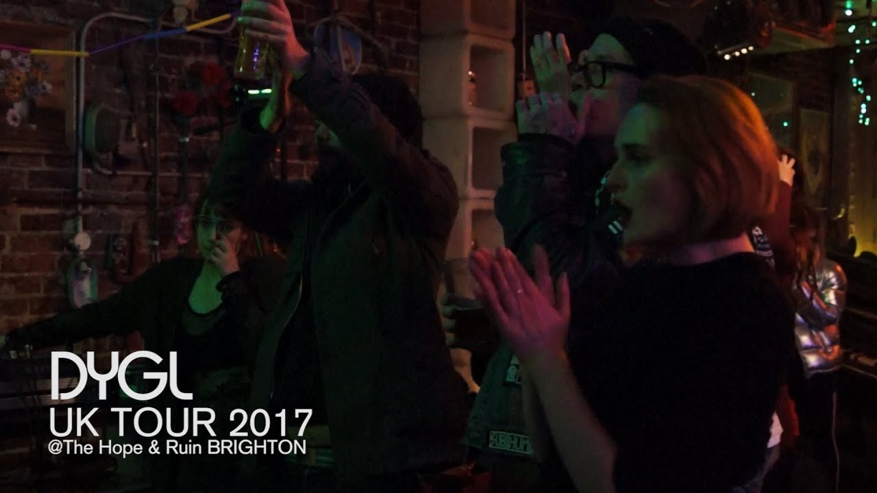 DYGL UK TOUR 2017　The Hope&Ruin