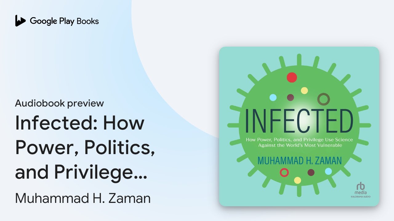 Infected: How Power, Politics, and Privilege… by Muhammad H. Zaman · Audiobook preview
