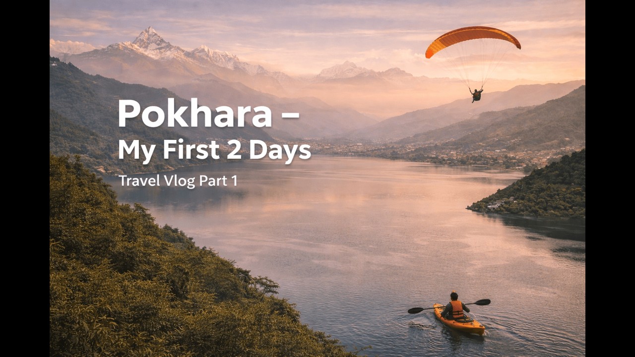 My First 2 Days in Pokhara | Nepal Travel Vlog Part 1