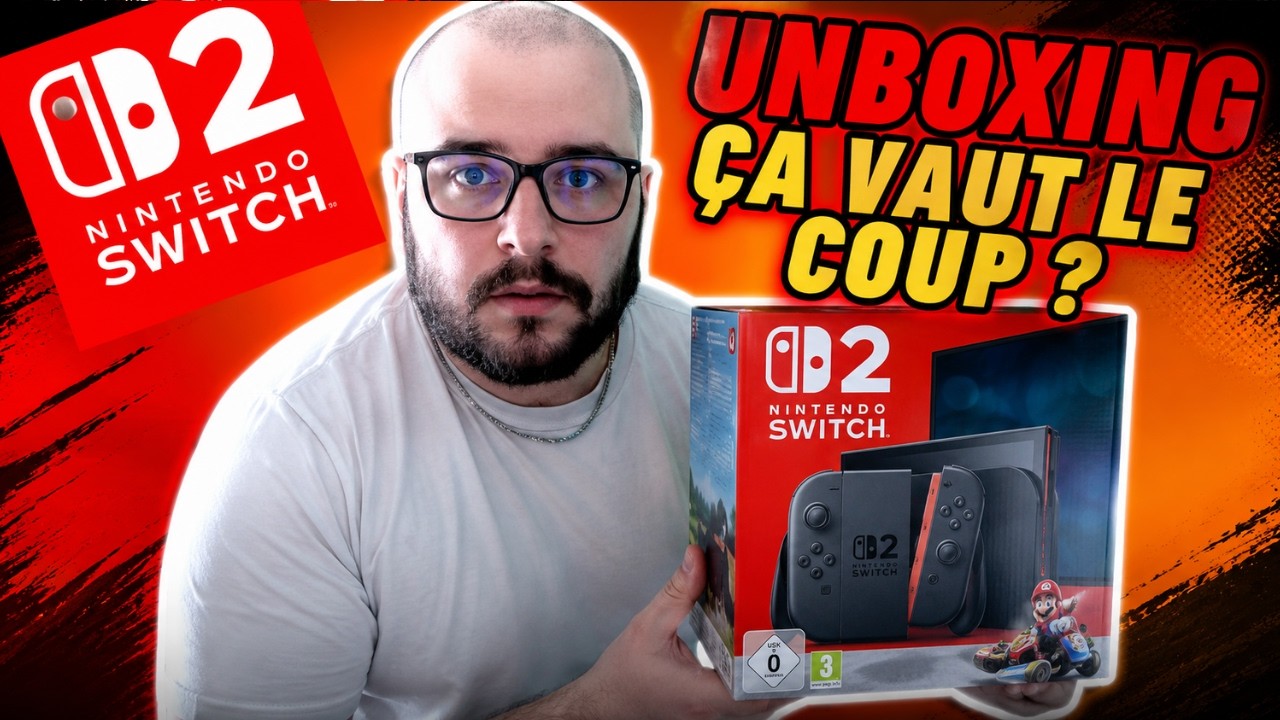 Unboxing de la Switch 2 : ça vaut le coup ?