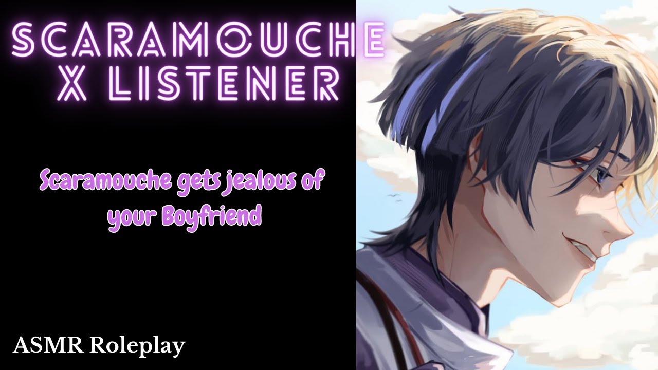 [ASMR]Scaramouche is jealous of your boyfriend - Genshin Impact ASMR