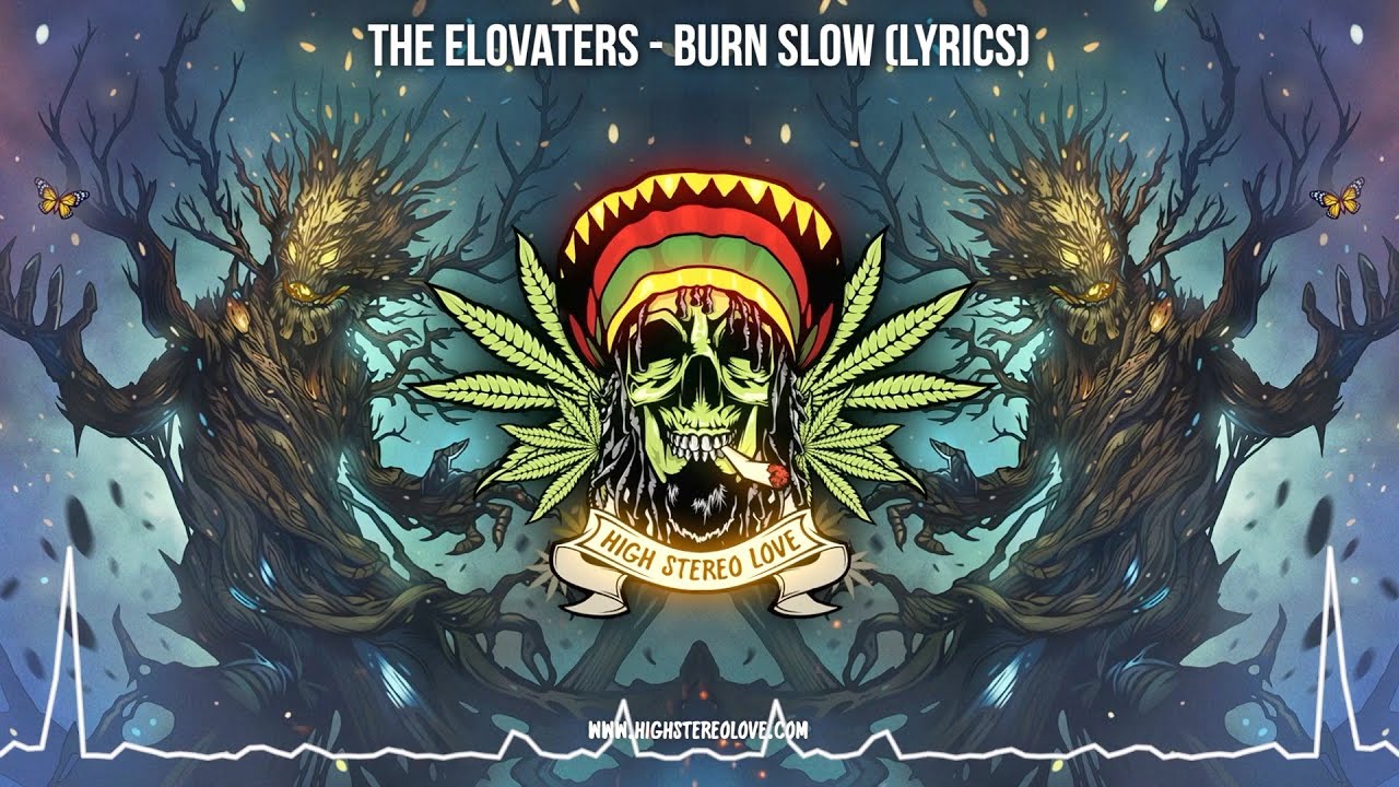 The Elovaters - Burn Slow 🌿 (Lyric Video / New Reggae / New Roots Reggae / Cali Roots Reggae)