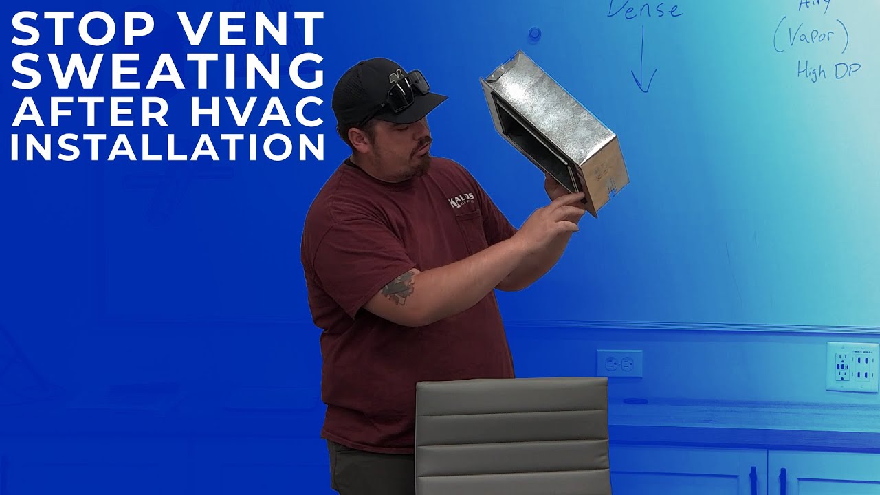 Stop Vent Sweating After HVAC Installation - Proper Sealing Methods