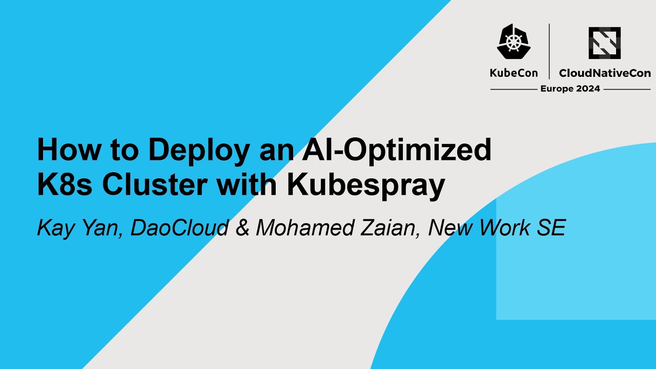 How to Deploy an AI-Optimized K8s Cluster with Kubespray - Kay Yan & Mohamed Zaian