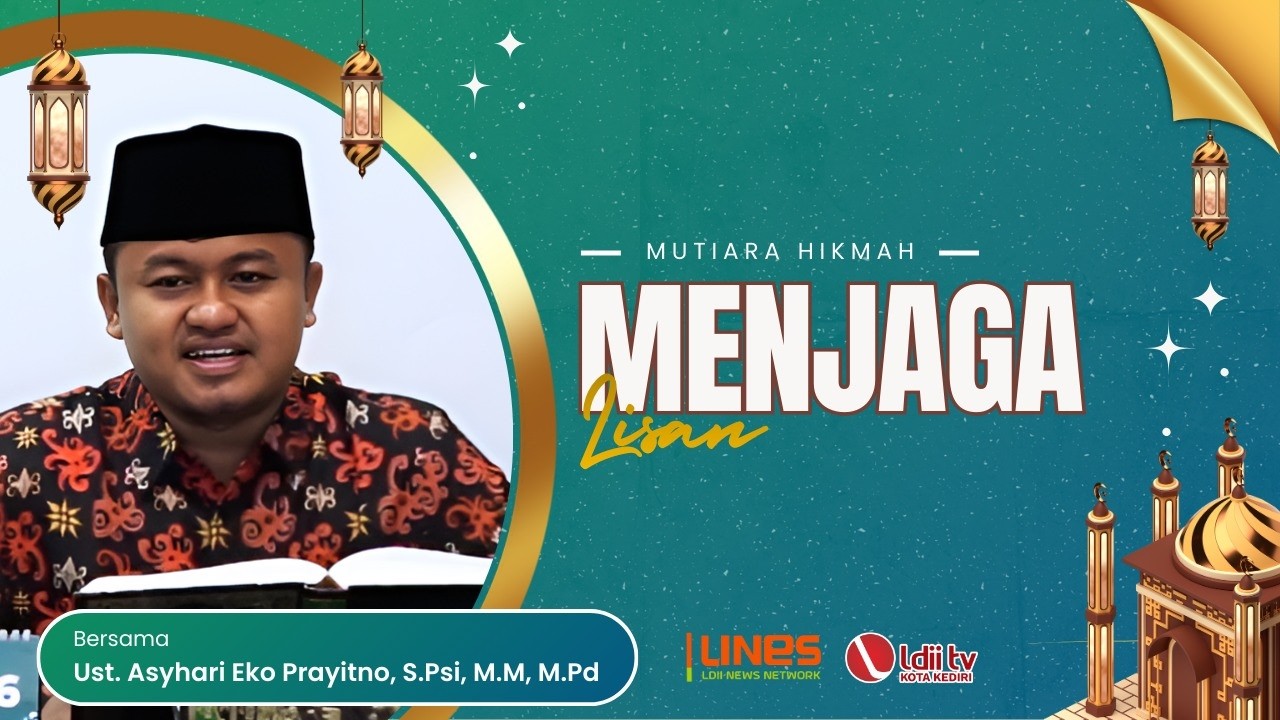 🔴 MUTIARA HIKMAH LDII: Menjaga Lisan - Ust. Asyhari Eko Prayitno, S.Psi, M.M, M.Pd