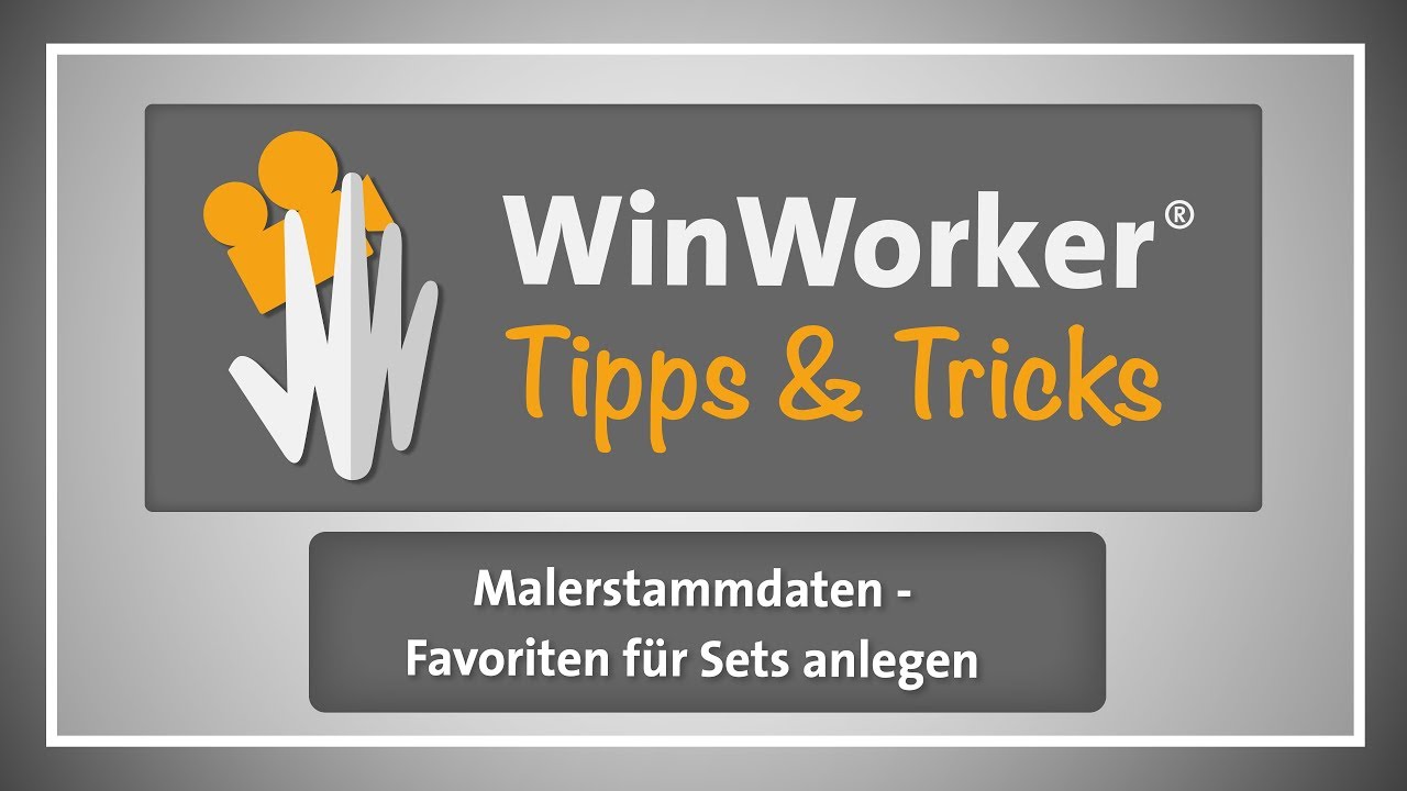 WinWorker Tipps & Tricks E46: Malerstammdaten – Favoriten für Sets anlegen