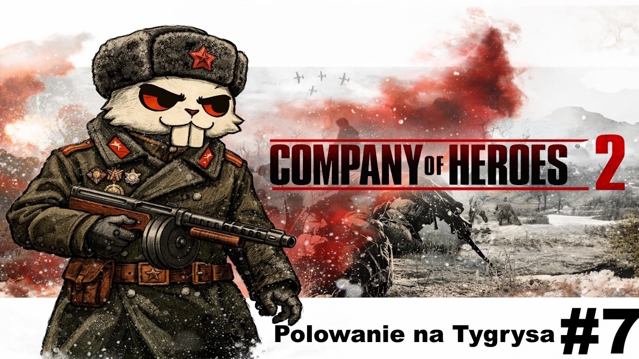 DOCIERAMY DO DAWNYCH GRANIC ZSRR! | Company of Heroes 2