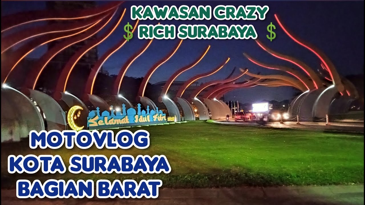 SURABAYA || KOTA SURABAYA BAGIAN BARAT KAWASAN CRAZY RICH SURABAYA