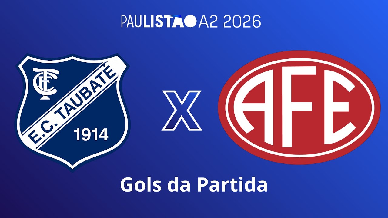 Gols de Taubat&eacute; x Ferrovi&aacute;ria - Paulist&atilde;o A2