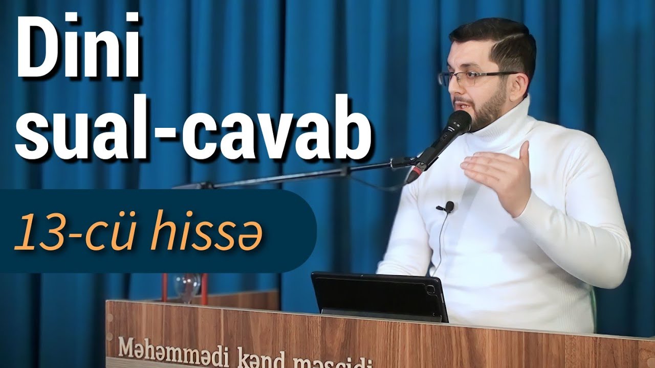 Dini sual-cavab (13-cü hissə) - Bəşir Mənsurov