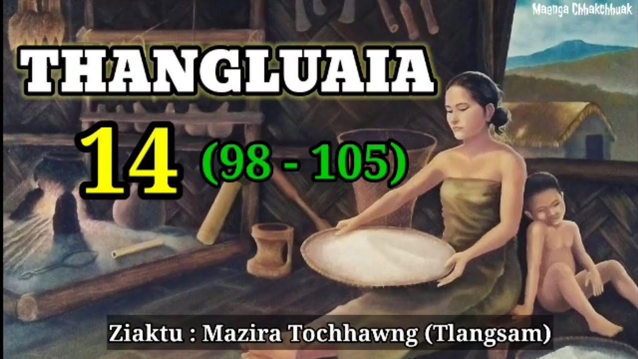 LALBULA PASALTHA - 14 ( Thangluaia hlawm sawm pali na)
