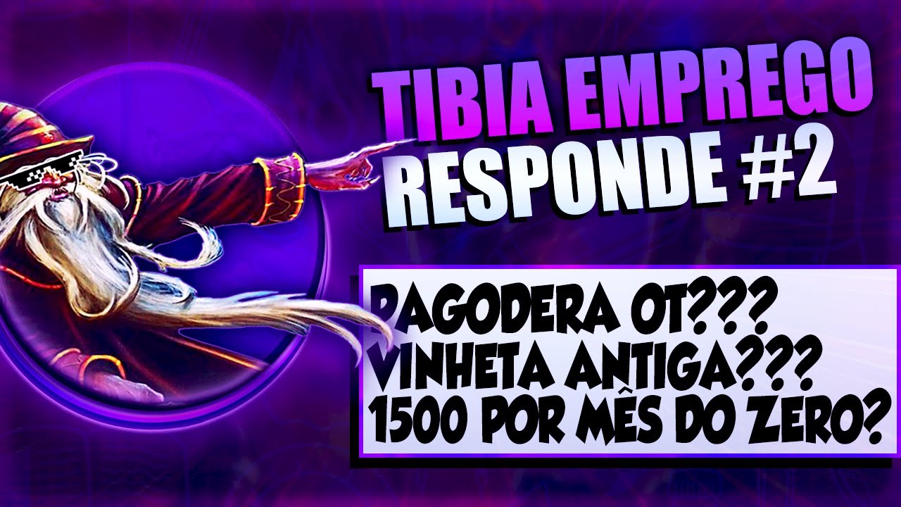 TIBIA EMPREGO RESPONDE #2 - O QUE ROLOU COM A VINHETA ANTIGA ??