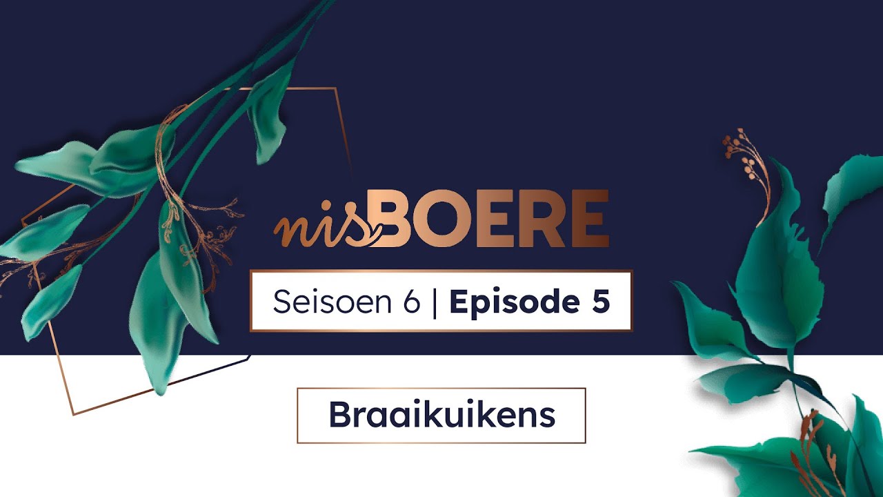 nisBOERE 6 | Episode 5 | Braaikuikens