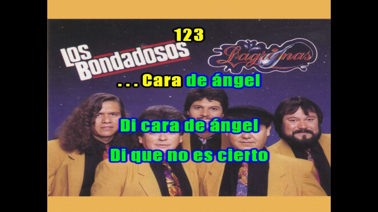 LOS BONDADOSOS Cara de angel KARAOKE