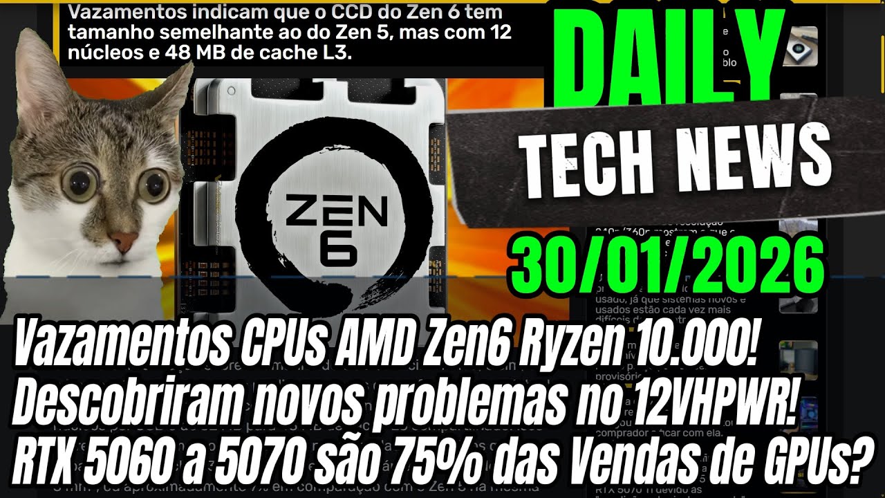 Vazamentos AMD Zen 6 Ryzen 10.000! Descobriram novos problemas com o 12VHPWR e RTX 5090!