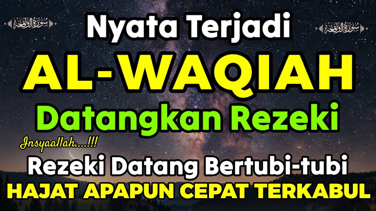 Surat Al WAQIAH 7x, dengarkan hutang lunas, Rejeki datang dari berbagai arah