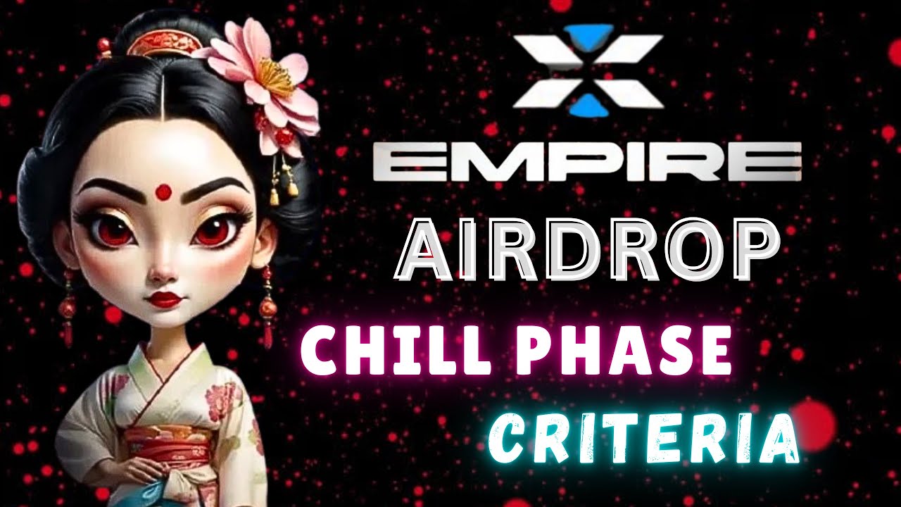 X Empire Airdrop Chill Phase Criteria Update