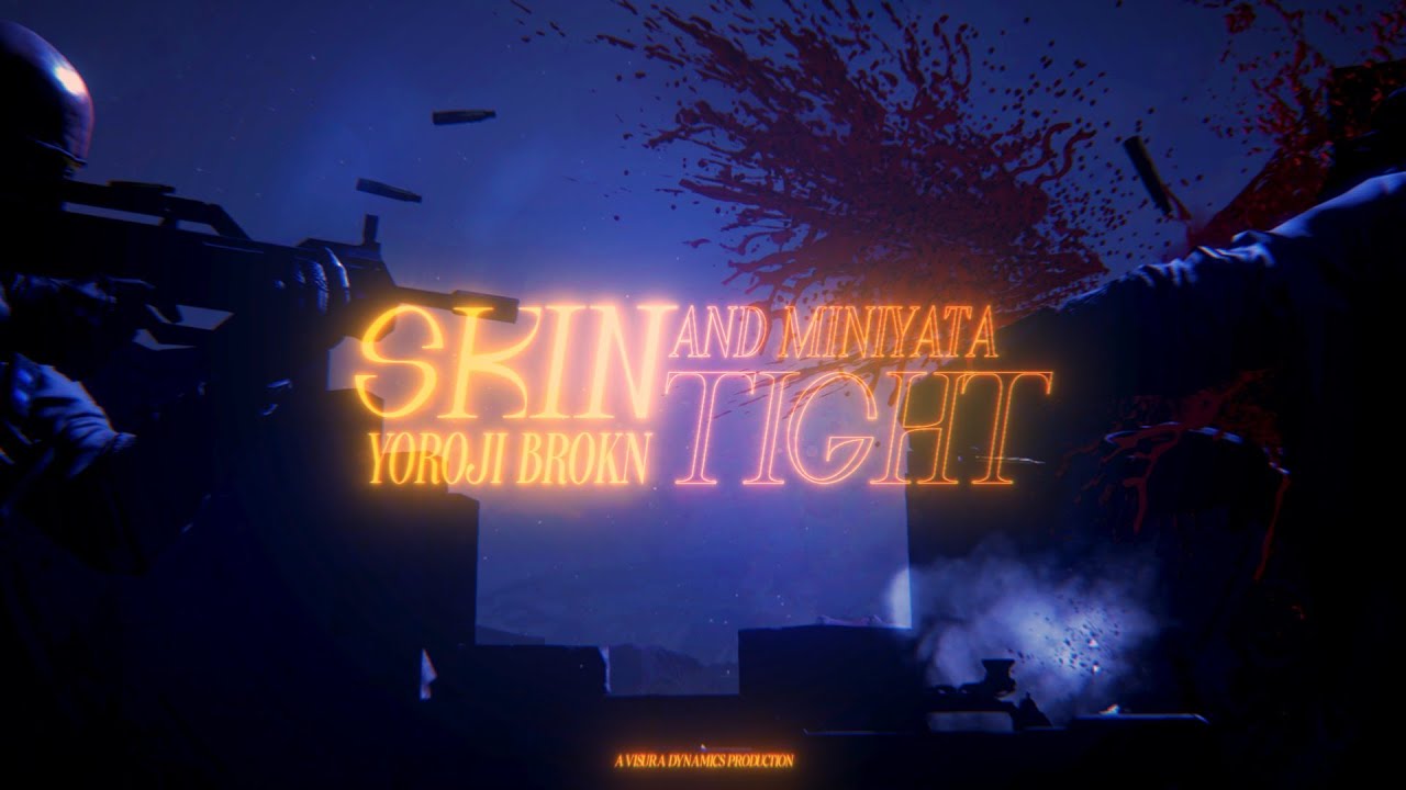 skintight ft. @Yorojiii @brokn.
