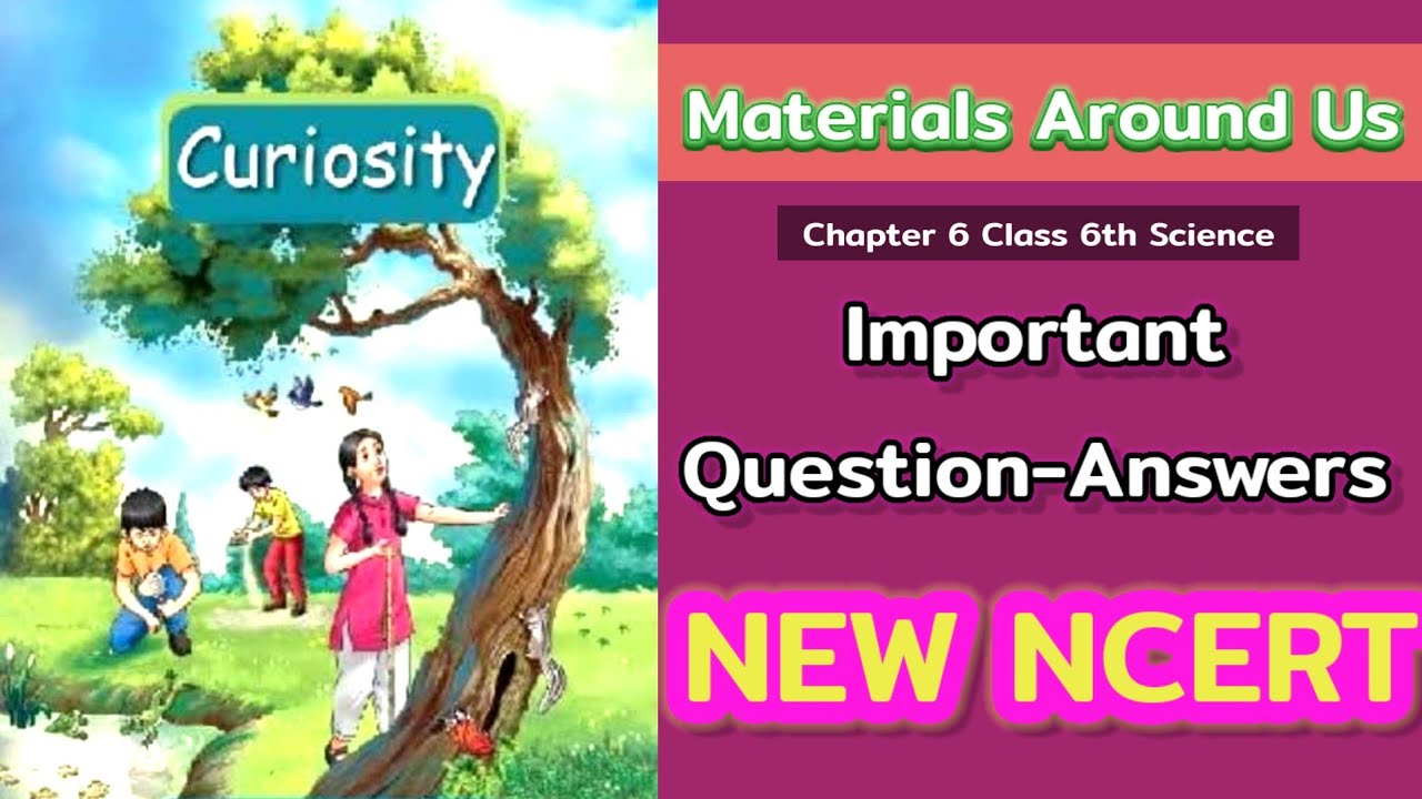 Materials Around Us, Important Question-Answers, Chapter 6 Class 6th Science, NEW NCERT 