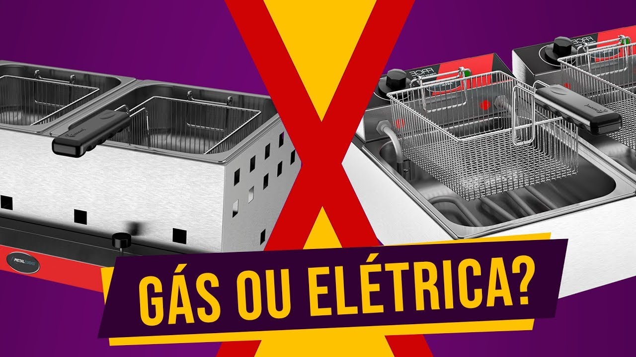 Fritadeira a Gás ou Elétrica? Saiba como escolher!
