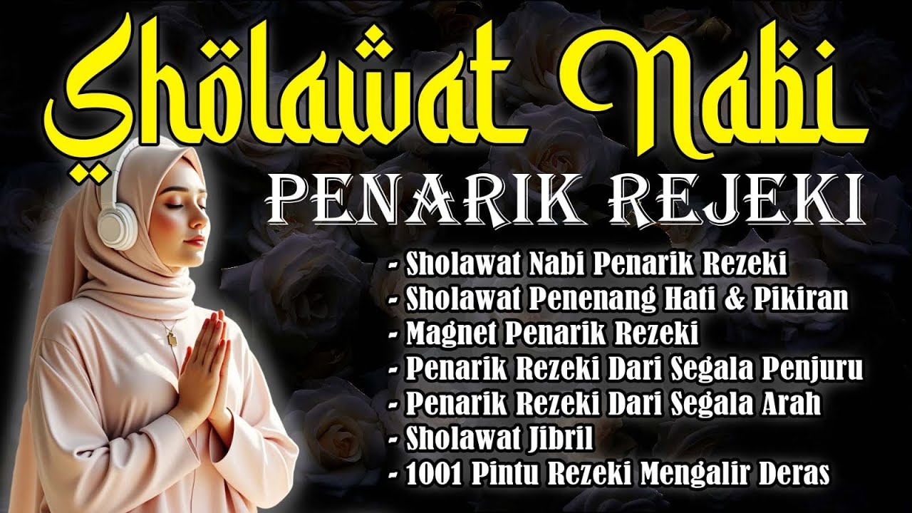 SHOLAWAT JIBRILL PENARIK REZEKI, REZEKI DATANG DARI SHOLAWAT NABI PENENANG HATI PENYEJUK JIWA
