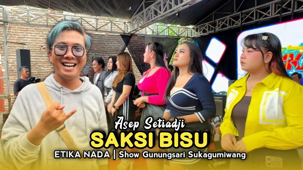 SAKSI BISU • ASEP SETIADJI • TARLING DANGDUT ETIKA NADA • Show Gunungsari Sukagumiwang 