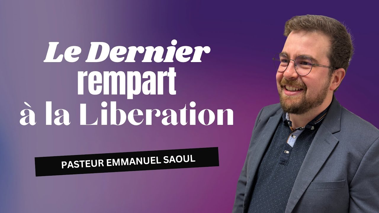 Le dernier rempart à la libération - Pasteur Emmanuel Saoul