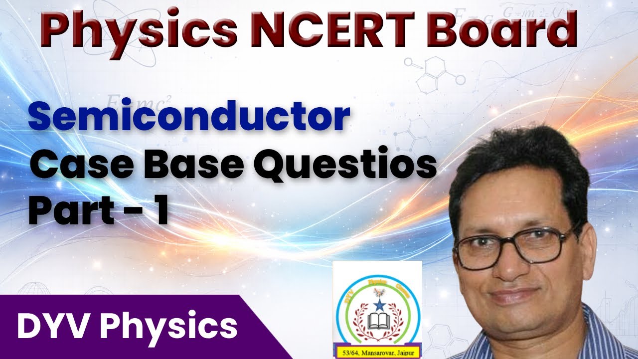 14 Semiconductor NCERT Board Case Base Questions Video 1