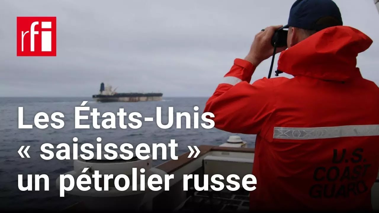 Course poursuite dans l&rsquo;Atlantique : les &Eacute;tats-Unis &laquo; saisissent &raquo; un p&eacute;trolier russe &bull; RFI