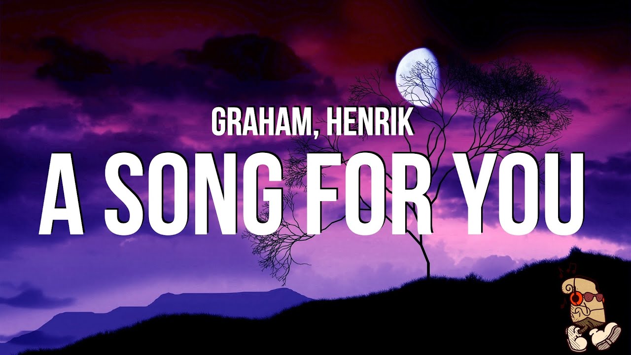 GRAHAM & Henrik - a song for you (Lyrics)