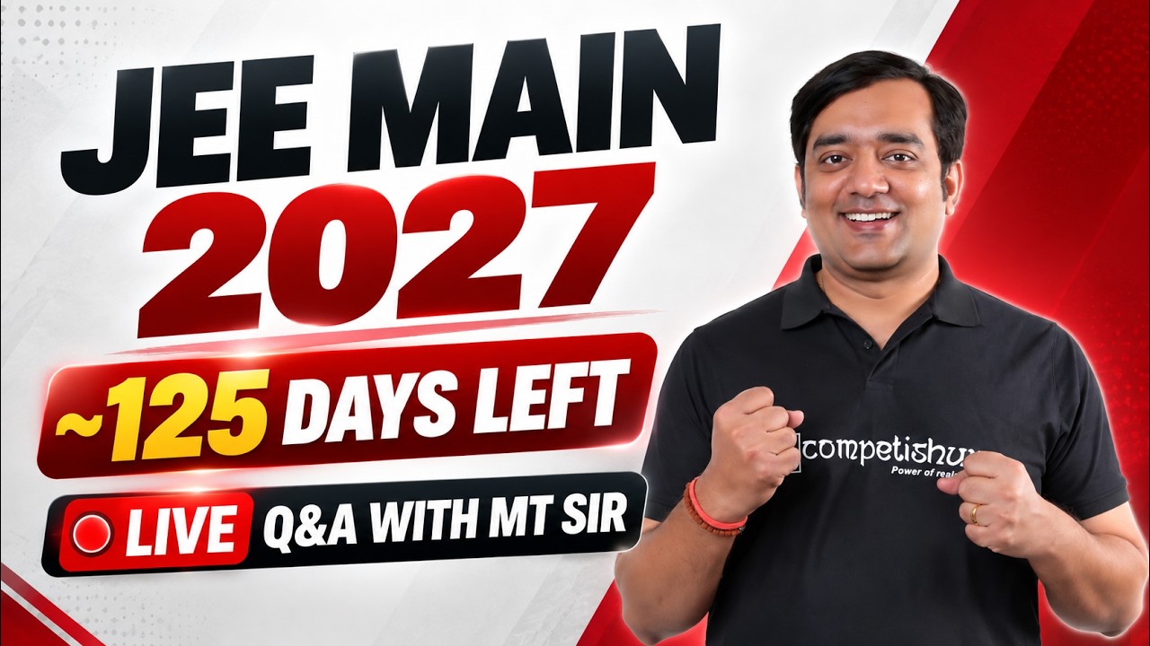 🔴 LIVE : JEE 2027 &ndash; Are You Preparing the Right Way? | Mohit Tyagi Sir