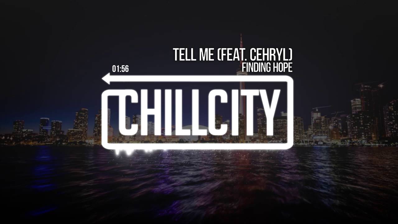 Finding Hope - Tell Me (feat. Cehryl)