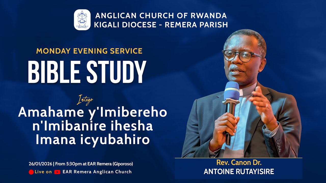 MONDAY BIBLE STUDY ON  26/I/2026 ;   AMAHAME  Y'IMIBANIRE IHESHA IMANA ICYUBAHIRO.