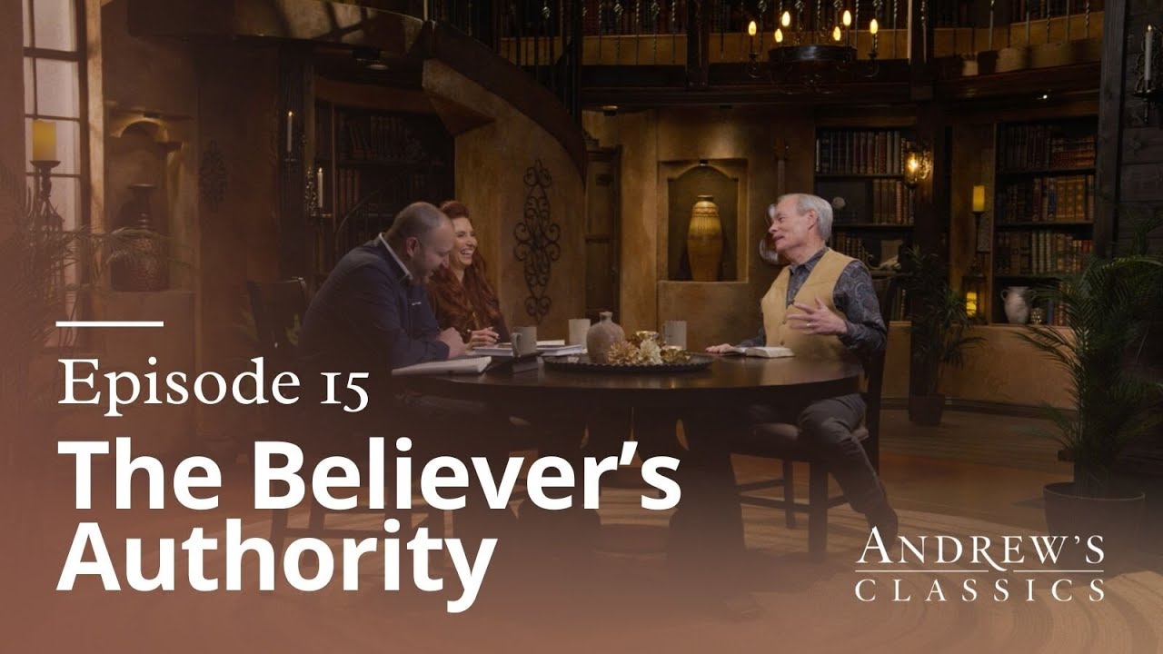 The Believer's Authority - Andrew Classics: Season 5 Episode 15