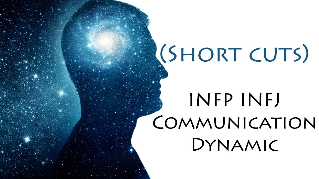 INFP INFJ Communication Dynamic (Short Cuts)