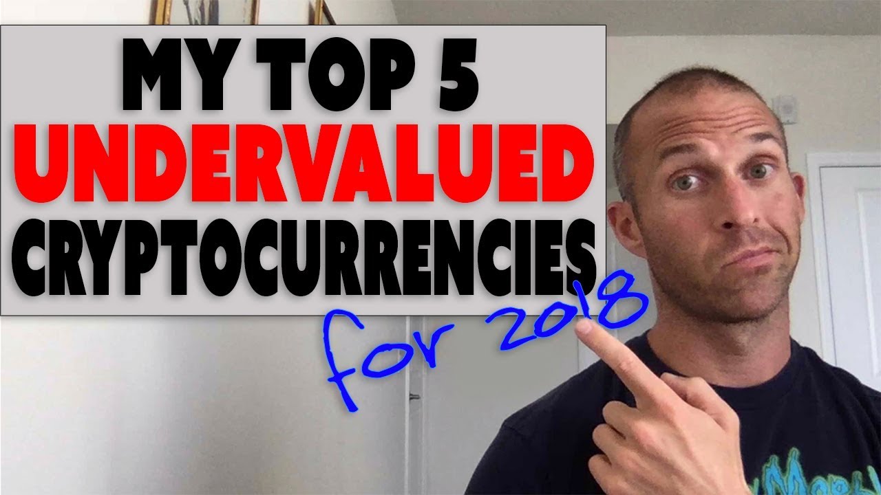 Top 5 Undervalued Cryptocurrencies for 2018