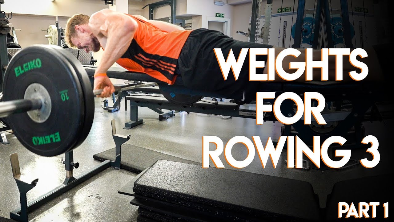 WEIGHTS FOR ROWING 3 PART 1