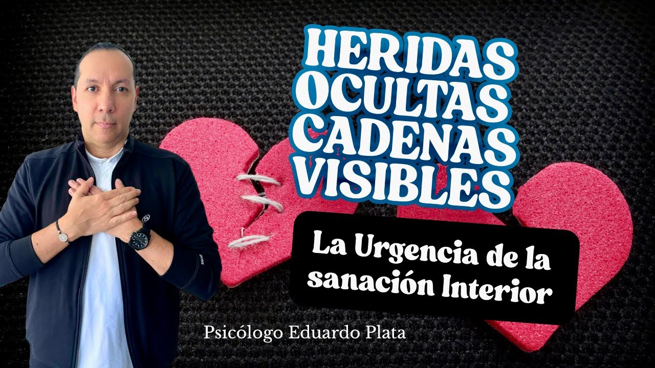 HERIDAS OCULTAS, CADENAS VISIBLES: La urgencia de la Sanación Interior.