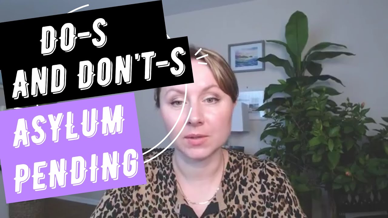 Asylum Pending Dos and Don'ts: USA Immigration Lawyer Shares Advice Regarding Pending Asylum Cases