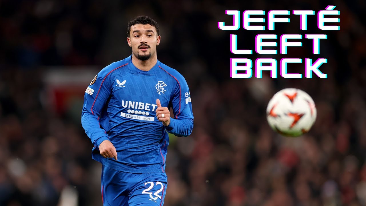 Jefté | Rangers - Crosses, Passes and Defensive Skills