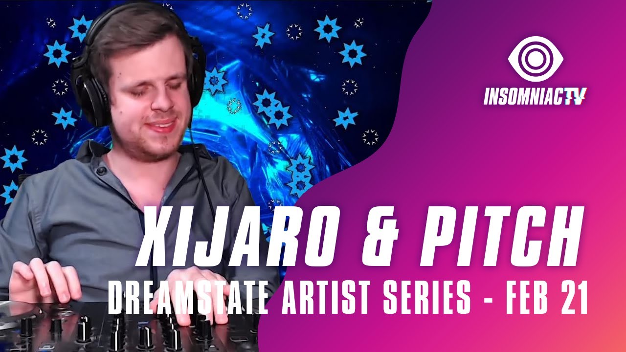 XiJaro & Pitch for Dreamstate Artist Series (February 21, 2021)