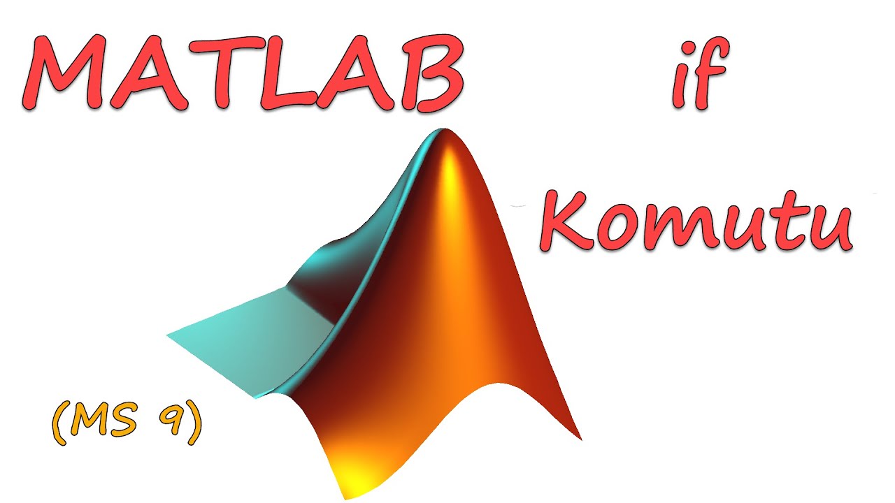 MATLAB: if Komutu (MATLAB_S9)
