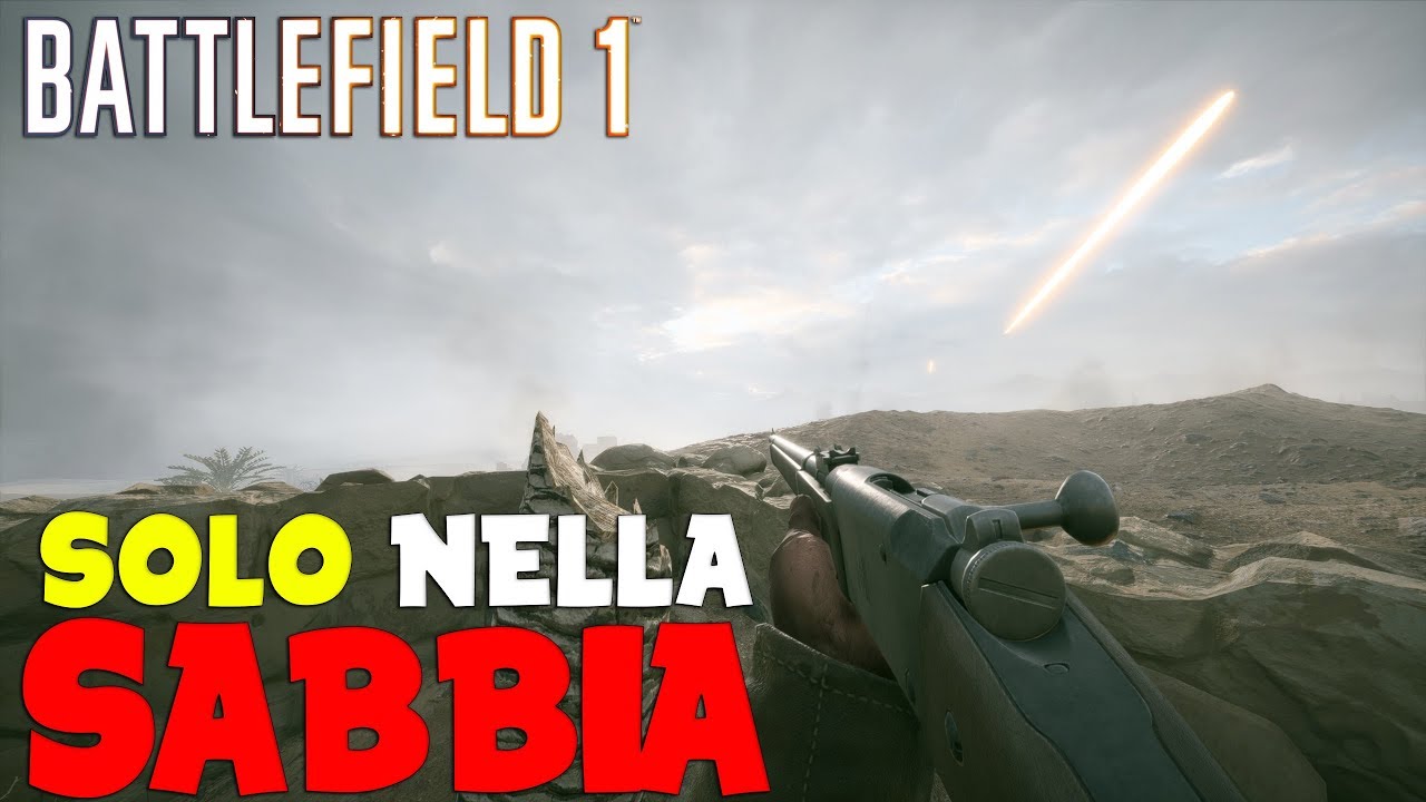 Battlefield 1 - SOLO NELLA SABBIA - Live Commentary Gameplay ITA