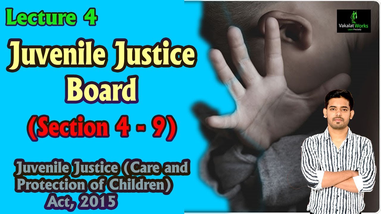 Lecture 4 | Juvenile Justice Board | Section  4 - 9 | Chapter 3 |  Juvenile Justice Act, 2015