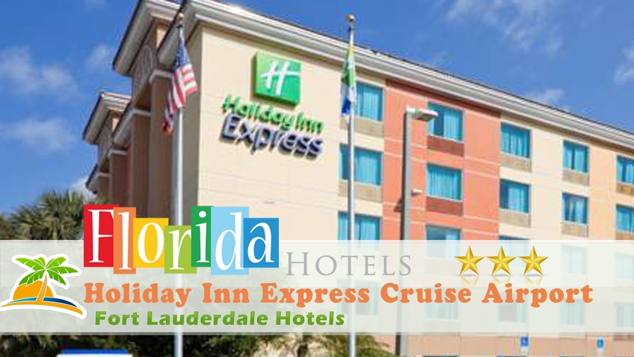 Holiday Inn Express Cruise Airport - Fort Lauderdale Hotels, Florida