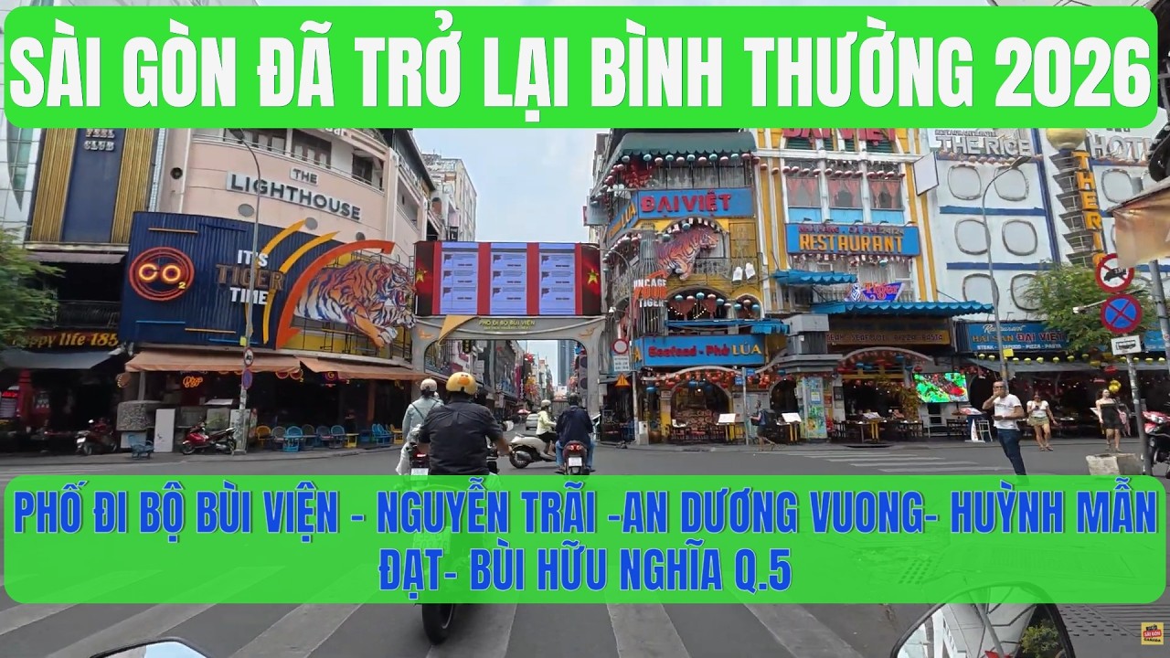 SÀI GÒN ĐÃ TRỞ LẠI BÌNH THƯỜNG PHỐ ĐI BỘ BÙI VIỆN QUA NGUYỄN TRÃI ĐẾN AN DƯƠNG VƯƠNG QUẬN 5