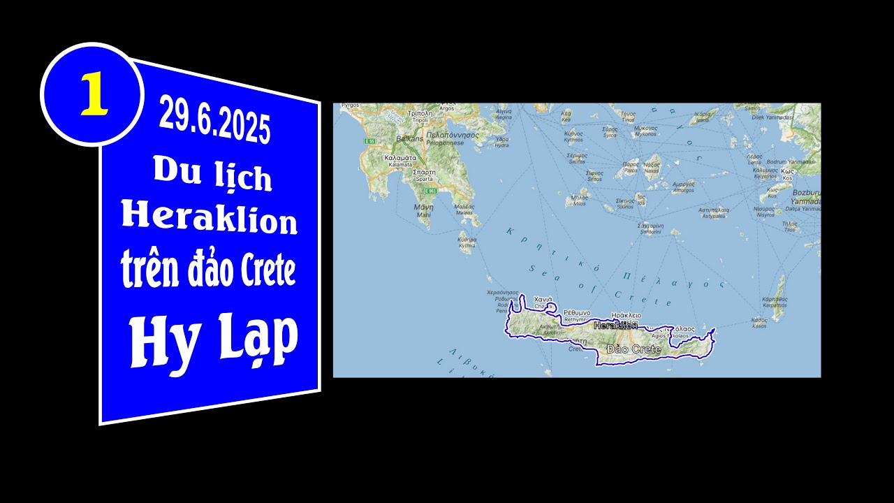 20250629 (1|11) - Đảo Crete, Hy Lạp. Đi đến thành phố Heraklion (4K-2160p) - Post up 19.10/2025