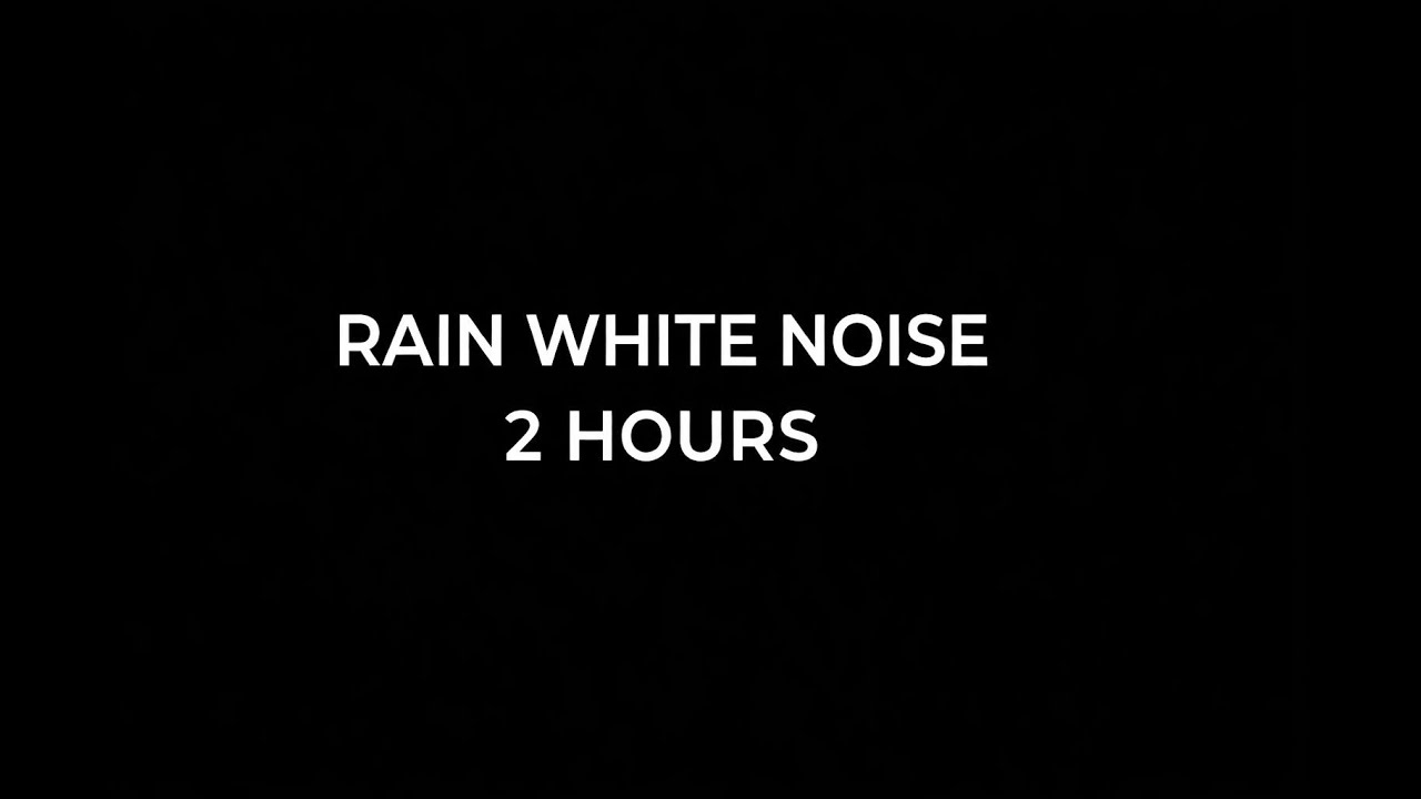 Rain White Noise for Baby Sleep | Black Screen | 2 Hours